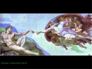 Michelangelo – A Criação de Adão. 1508-1512 