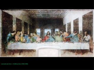 Leonardo da Vinci – A Última Ceia (1495-1498) 