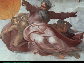 Michelangelo – A Criação do Mundo (detail), 1508-12 