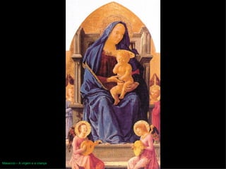 Masaccio – A virgem e a criança 
