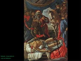 Botticelli –  A descoberta do  corpo de Holofernes 