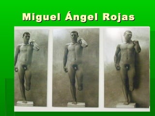 Miguel Ángel RojasMiguel Ángel Rojas
 