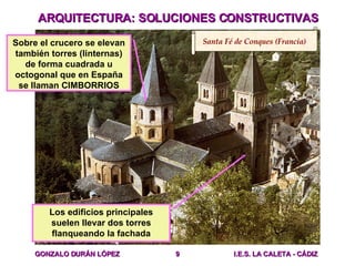 ARQUITECTURA: SOLUCIONES CONSTRUCTIVAS Los edificios principales suelen llevar dos torres flanqueando la fachada Sobre el ...