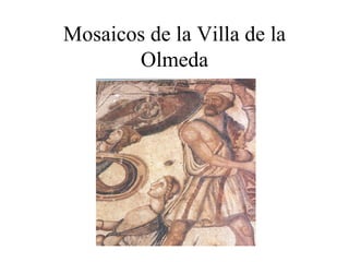 Mosaicos de la Villa de la Olmeda