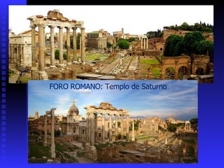 FORO ROMANO: Templo de Saturno 