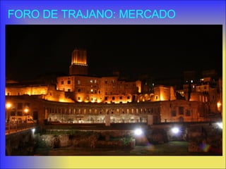 FORO DE TRAJANO: MERCADO 