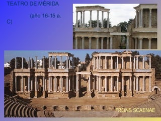TEATRO DE MÉRIDA  ( año 16-15 a. C ) FRONS SCAENAE 