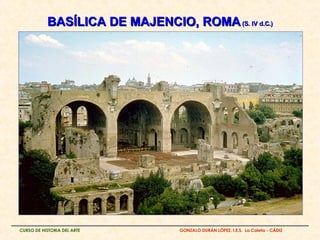 BASÍLICA DE MAJENCIO, ROMA (S. IV d.C.)