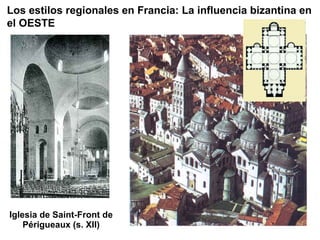 Iglesia de Saint-Front de Périgueaux (s. XII) Los estilos regionales en Francia: La influencia bizantina en el OESTE 