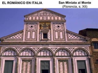 San Miniato al Monte (Florencia, s. XII) EL ROMÁNICO EN ITALIA 