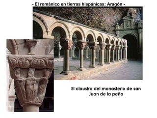 El claustro del monasterio de san Juan de la peña - El románico en tierras hispánicas: Aragón - 