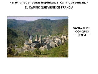 EL CAMINO QUE VIENE DE FRANCIA SANTA FE DE  CONQUES (1050) - El románico en tierras hispánicas: El Camino de Santiago - 