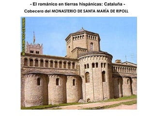 Cabecera del MONASTERIO DE SANTA MARÍA DE RIPOLL - El románico en tierras hispánicas: Cataluña - 