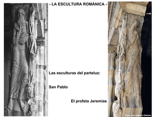 El profeta Jeremías Las esculturas del parteluz: San Pablo - LA ESCULTURA ROMÁNICA - 