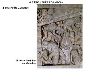 El Juicio Final: los condenados - LA ESCULTURA ROMÁNICA - Santa Fe de Conques 
