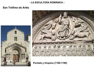 Portada y tímpano (1180-1190) - LA ESCULTURA ROMÁNICA - San Trófimo de Arlés 