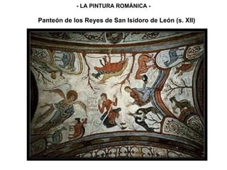 Panteón de los Reyes de San Isidoro de León (s. XII) - LA PINTURA ROMÁNICA - 