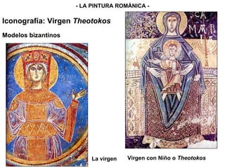 La virgen  Iconografía: Virgen  Theotokos - LA PINTURA ROMÁNICA - Modelos bizantinos Virgen con Niño o  Theotokos 