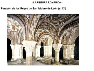 Panteón de los Reyes de San Isidoro de León (s. XII) - LA PINTURA ROMÁNICA - 