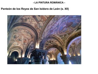 Panteón de los Reyes de San Isidoro de León (s. XII) - LA PINTURA ROMÁNICA - 