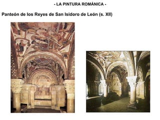Panteón de los Reyes de San Isidoro de León (s. XII) - LA PINTURA ROMÁNICA - 