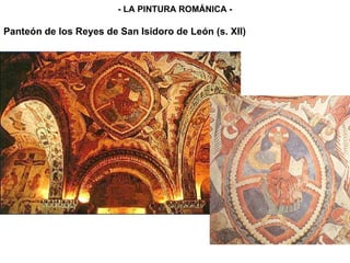 Panteón de los Reyes de San Isidoro de León (s. XII) - LA PINTURA ROMÁNICA - 