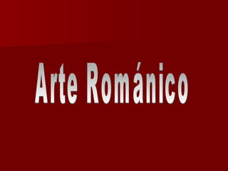Arte Románico 