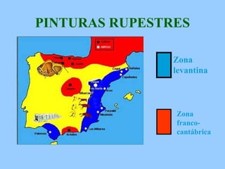 PINTURAS RUPESTRES Zona levantina Zona franco-cantábrica