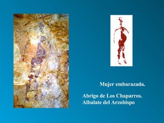 Mujer embarazada. Abrigo de Los Chaparros. Albalate del Arzobispo 