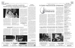 Caracas tiene en su haber una
gran cantidad de ciudadanos que
por su trayectoria tienen un gran
legado cultural. Son Patrimonios
Vivientes quienes contienen en su
memoria esa gran historia, más que
ningúnlibropuedaenseñarnicontar.
Años de trabajo en las bases
populares donde realmente nace
nuestro sentido de pertenencia y
arraigo, es decir, nuestra identidad.
Las autoridades que han estado
a cargo de estas áreas, en la parte
cultural, se han conformado con
otorgarle una medalla, su nombre
en una gaceta y un aporte mone­
tario y ya, hasta allí llega todo. No
es realmente lo que necesitamos
y queremos los cultores.
¿Qué aspiramos? Un verdade­
ro registro de estos Patrimonios
Culturales, donde se recoja la vi­
da, la trayectoria y que documente
el trabajo que nos dejaron estos
grandes seres para el disfrute de
las generaciones venideras. ¿No
hay divulgación del significado de
estos patrimonios para este pro-
yecto revolucionario? Todo el tra­
bajo que durante toda su vida rea-
lizaron y del que debemos
nutrirnos todos, no se recoge a
tiempo y se va quedando en el
olvido… cuando nos demos cuen­
ta, ya será muy tarde.
Hago un llamado a todas las au­
toridades a quien les competa esto
es una “EMERGENCIA CULTU-
RAL” no hay tiempo que perder,
es una deuda moral, un legado que
debemos a las próximas genera-
ciones. Nuestra memoria histórica
está en peligro, ¡actuemos ya! •
La revolución sin memoria
histórica y cultural no puede
sostenerse.
Arte-San@ • Boletín Informativo - Asamblea de Caracas • Septiembre 201206 Septiembre 2012 • Boletín Informativo - Asamblea de Caracas • Arte-San@ 03
Directorio
Oficina de Defensoría del
Artesano(a)
Alcaldía de Caracas.
Maxelhy Carrillo
0414.339.2706 - 0426.236.9921
maxeni@hotmail.com
Oficina de Enlace para las
Comunidades de Artesanas y
Artesanos.
Ministerio de Cultura.
Yamileth Romero
0426.900.0726 - 0416.539.7015
magogandal@yahoo.es
Nakary Redondo
0426.311.6185
Ministerio de Cultura
(0212) 509.5657 al 59
Fundación Red de Artesanía
Cristina Salazar
0424.149.88.36
Viceministerio de Economía
Cultural
Aracelis García
saragarcia693@gmail.com
0414.032.1286
Oficina de Atención al Cultor.
Fundarte.
(0212) 577.4611/ 2890 – 578.3839
Control Urbano.
Economía Informal.
Gabriel Quintero
0416.713.6500
Red Urbana de Cultura.
(0212) 641.8341
Judith Pellegrin
(0212) 810.4193
Asamblea Permanente de
Artesanos de Caracas.
CSB, torre Norte, piso 5, sede de
La Red Urbana de Cultura.
Todos los martes.
asambleaartesanosdeccs@hotmail.com
FACEBOOK: Asamblea de Artesanos
de Caracas.
artesanoscaracas.blogspot.com
Periódico ARTE-SAN@
el.artesano.ccs@gmail.com
Viviana Bello
0414.021.1874
aitolan2@hotmail.com
Abierta convocatoria
IV Salón Nacional de Orfebrería
El Ministerio del Poder Popular
para la Cultura convoca IV Salón
Nacional de Orfebrería 2012 a los
artesanos orfebres, a través de la
Fundación Red de Artesanía, del
24 al 28 de septiembre de 2012, en
articulación con el Museo de la
Estampa y del Diseño “Carlos Cruz
Diez” con la finalidad de apoyar,
estimular, promover, reconocer y
premiar la producción en el campo
de la orfebrería con una temática
libre junto a un apartado sobre “El
Bicentenario” expresado desde “la
mirada de los metales y el fuego”.
La participación de cada arte­
sano aprendiz, profesional y/o
maestro debe ser con obras iné-
ditas de creación individual o
colectiva, constituida en una obra,
sea esta en su conjunto, serie o
instalación con dimensiones no
mayores a 2 x 1 x 1. Las obras no
pueden haber sido expuestas a
nivel nacional o internacional.
El Ministerio del Poder Popular
para la Cultura designará un jurado
de preselección y luego, en la si-
guiente etapa de selección estará
integrado por nueve (9) miembros
que tendrán la responsabilidad de
realizar una evaluación técnica de
las obras para determinar cuáles
podrán participar en el IV Salón
Nacional de Orfebrería 2012.
La recepción de obras se rea-
lizará en el Museo de la Estampa
y del Diseño “Carlos Cruz Diez”,
ubicado en la Av. Bolívar a la altura
del Nuevo Circo de Caracas y, se
obtendrá información en todas las
Galerías y Tiendas pertenecientes
a la Fundación Red de Artesanía.
Las obras deben ser identifica­
das con una ficha técnica y síntesis
curricular del autor; estar empa-
cadas y/o embaladas para el res­
guardo de su integridad y en per­
fecto estado de conservación,
aptas para ser expuestas, sin
ningún tipo de marco, de lo con­
trario no serán recibidas.
Los creadores, creadoras, artis­
tas y artesanos orfebres de los 24
estados y del Distrito Capital, par­
ticipan en este gran impulso na­
cional que permite aunar esfuer­
zos de la nueva institución
Fundación Red de Artesanía.
Para mayor información ingrese
a www.redearte.gob.ve desde
donde podrá descargar las bases
generales del IV Salón Nacional
de Orfebrería 2012.
También puede acceder a las
redes sociales @reddearte o en­
viar un correo electrónico red­
deartesania.prensa@gmail.com •
SOBRE
ARTESANÍA
La artesanía en el marco del
proceso revolucionario, el sector
artesanal, como sector creativo y
productivo del país por décadas
anteriores a nosotros, a nuestros
padres y abuelos, debería ser con­
siderada como una opción y pro-
yecto de vida, la artesanía repre­
senta la posibilidad de desarrollar
ambos hemisferios del cerebro,
un conjunto de habilidades y po­
tencialidades de hombres y muje-
res en los aspectos psicológicos
y motores, se encuentran con el
ingenio y creatividad donde con­
ceptos, definiciones y términos
dan forma y contenido desde la
aplicación de una técnica y un
diseño a una serie de objetos utili-
tarios, decorativos u ornamentales
cargados de identidad y diver­
sidad cultural.
Por años de generación en ge-
neración, familias, comunidades y
pueblos enteros han hecho de la
artesanía su oficio, profesión, ocu-
pación, actividad cultural y su tra­
bajo, son los artesanos dueños de
sus medios de producción, de su
tiempo de crear y producir, lo-
grando hacer líneas de investi-
gación, teniendo conceptos
inconfundibles del hecho cultural
y económico, logrando hacer sus
propias herramientas y maquina-
rias, en armonía con el ambiente
y dando respuestas adecuadas a
las necesidades humanas, desde
sus expresiones y manifestaciones
culturales más genuinas y bien
logradas con las materias primas
propias de sus territorios.
Razón suficiente para pensar a
la artesanía y a los artesanos, sien­
do y haciendo parte de la ciencia
y tecnología, industria y comercio,
turismo y ambiente, educación,
trabajo y seguridad social,
planificación y presupuesto para
el desarrollo social y económico
de la nación •
Yamileth Romero
magogandal@yahoo.es
Ofic. de Enlace para las comunidades
artesanales - MPP para la Cultura
Judith Pellegrin
Artesana / Caracas
Sin que se haga justicia
¿Hasta cuando nuestros
Patrimonios Vivientes nos dejan?
O P I N I Ó N
El compañero Keimy Torrealba
nos ha acompañado a través de
sus constantes anuncios desde el
principio de nuestro proyecto co­
municacional periódico ARTE-
SAN@. Keimy domina magistral­
mente el arte de las miniaturas
para maquetas de todos los tipos
y nos comenta sobre su trabajo
durante el Salón del Juguete en
el Eurobuilding en mayo 2012.
Todo empezó de manera arte­
sanal fabricando cada pieza indi­
vidualmente, ahora se va mezclan­
do con algo de tecnología porque
es necesario hacer esta inclusión.
Se comienza con un prototipo
artesanal y después de impreso
se sigue ensamblando a mano. En
esta propuesta se fusionan lo arte­
sanal con la tecnología, es el re­
sultado de una investigación don-
de se adquiere el conocimiento
de edificios arquitectónicos, de
los diferentes árboles, faroles,
bancos de plazas, entre otros, a
través de fotos.
Su proyecto más reciente es
una reproducción de algunos indí­
genas venezolanos con diferentes
actitudes, apoyado por el maestro
José Morales •
El arte de la miniaturaMINIART:
Yurikey Barreto vive en Guari-
be, aunque es de origen caraque-
ña. Comenta que desde que era
pequeña le ha gustado trabajar
con la madera. Durante los juegos
de su más tierna infancia, le dise-
ñaba la casa de juegos de sus her­
manas: armaba cocinas, muebles
y otros enseres domésticos de
juguete. Hace trabajos grandes de
carpintería que se complementan
con sus piezas de artesanía.
Para fabricar un juguete de
madera, primero se selecciona el
material según el diseño de lo que
se vaya a realizar. La madera se
corta, se lija, se arma el diseño y
por ultimo se pinta. El resultado
de este trabajo son carritos,
camiones, caballitos, gurrufios,
yoyos, espejos y cofres •
Juguetes Artesanales de Madera
 