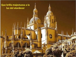 Que brilla majestuosa a la luz del atardecer 