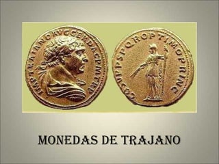 MOnEDAs DE TrAjAnO

 