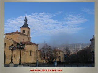 IGLESIA DE SAN MILLAN

 