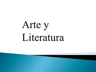 Arte y
Literatura
 