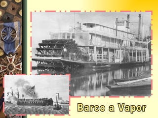 Barco a Vapor Barco a Vapor 