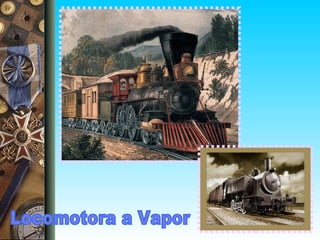 Locomotora a Vapor 