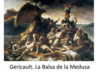 Gericault. La Balsa de la Medusa
 
