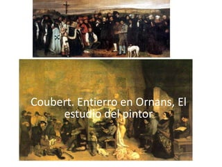 Coubert. Entierro en Ornans, El
     estudio del pintor
 