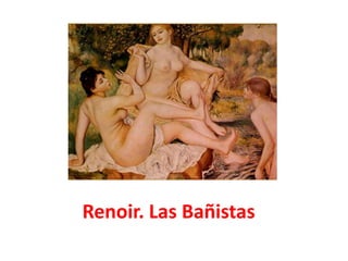 Renoir. Las Bañistas
 