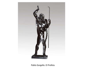 Pablo Gargallo. El Profeta
 