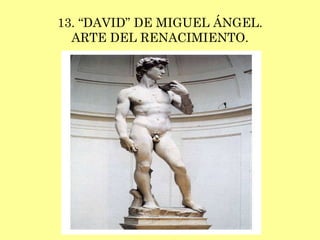 13. “DAVID” DE MIGUEL ÁNGEL. ARTE DEL RENACIMIENTO. 