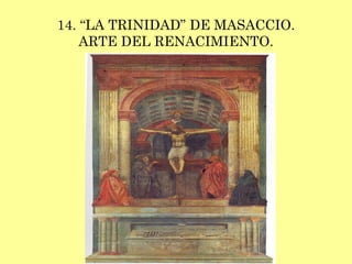 14. “LA TRINIDAD” DE MASACCIO. ARTE DEL RENACIMIENTO. 