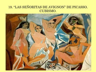 19. “LAS SEÑORITAS DE AVIGNON” DE PICASSO. CUBISMO. 