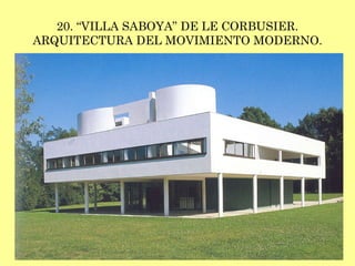 20. “VILLA SABOYA” DE LE CORBUSIER. ARQUITECTURA DEL MOVIMIENTO MODERNO. 