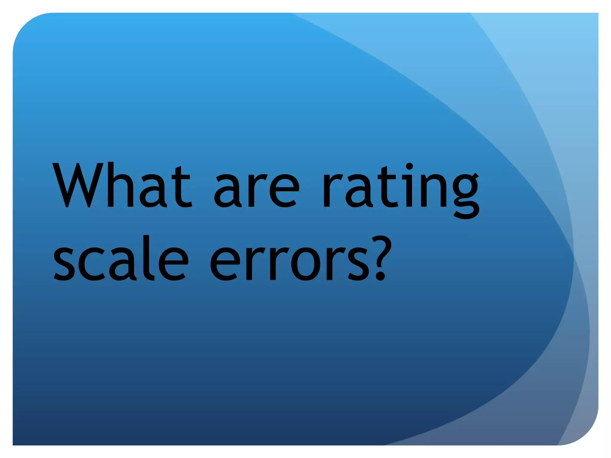 What are rating scale errors? 