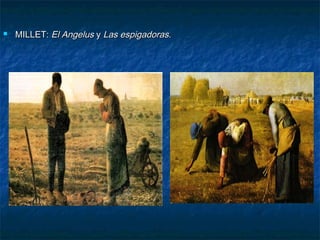 

MILLET: El Angelus y Las espigadoras.

 