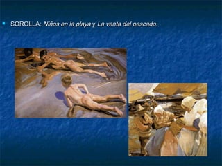 

SOROLLA: Niños en la playa y La venta del pescado.

 