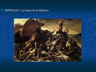 

GERICAULT: La balsa de la Medusa.

 