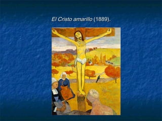 El Cristo amarillo (1889).

 