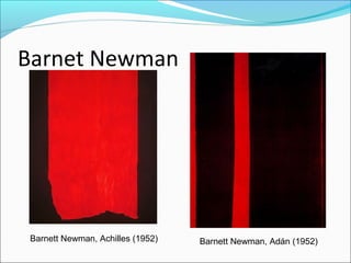 Barnet Newman




 Barnett Newman, Achilles (1952)   Barnett Newman, Adán (1952)
 